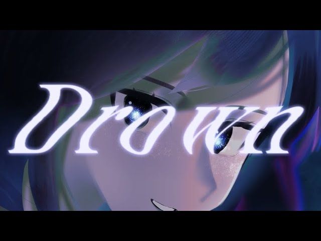Official video thumbnail for Drown / feat.flower - 夜人.